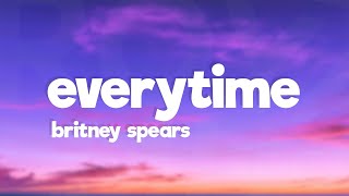 Britney Spears - Everytime (Lyrics)