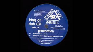 Grounation - King Of Dub (Serious Dropout Mix)