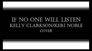 If No One Will Listen - Kelly Clarkson/Keri Noble | male cover a cappella