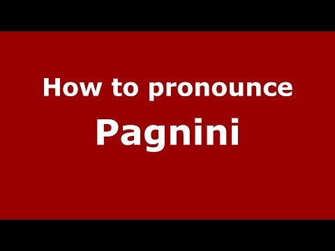 How to pronounce Pagnini