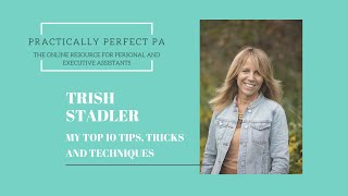 10 Expert Tips for Personal & Executive Assistants by Trish Stadler