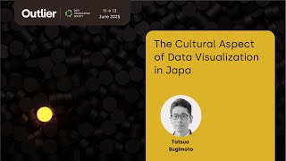 Tatsuo Sugimoto—The Cultural Aspect of Data Visualization in Japan (Outlier 2025)