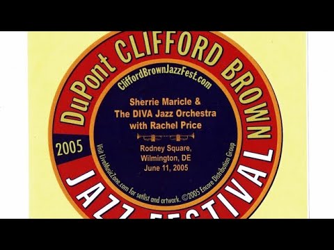 Sherrie Maricle & the DIVA Jazz Orchestra w/ Rachael Price 6/11/05 CBJF, Wilmington, DE (AUDIO)