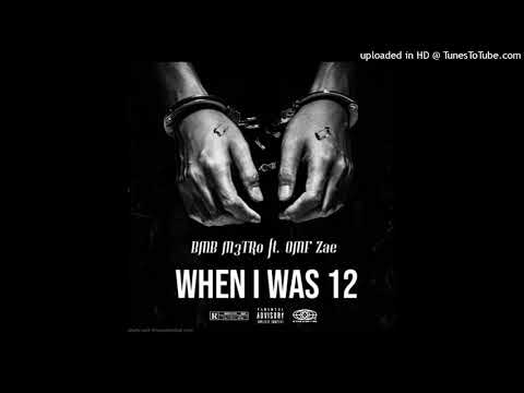 BMB M3TR0 ft. OMF Zae - When I was Twelve [Prod. By LollyPop]