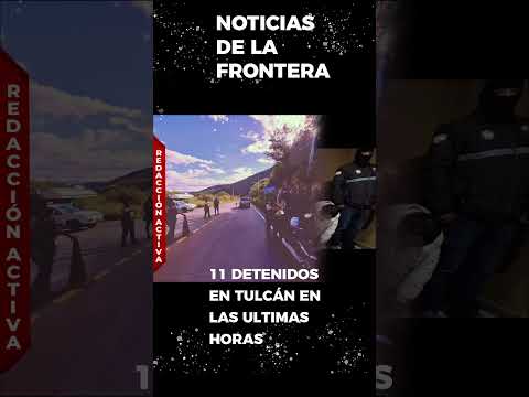 🚨 ¡Golpe policial en Tulcán! 11 aprehendidos y armas decomisadas en operativo masivo