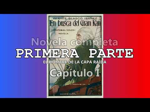 , title : 'Audiolibro - EN BUSCA DEL GRAN KAN - V. BLASCO IBÁÑEZ - PRIMERA PARTE - Reseña Y Capítulos I-II-III'