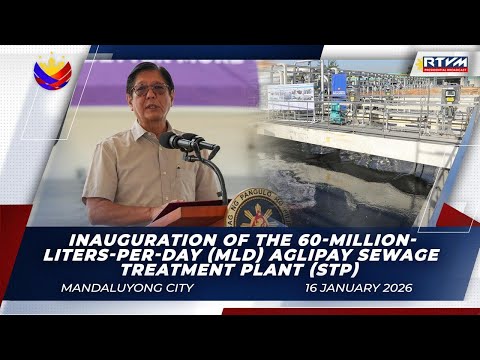 Inauguration of the 60-Million-Liters-Per-Day (MLD) Aglipay Sewage Treatment Plant (STP) 1/16/2026
