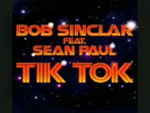 Bob Sinclar feat. Sean Paul  Tik Tok orginal