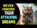 Tiger Attack Dream Meaning | Dream About Tiger Attacking | Tiger Attack in Dream Interpretation