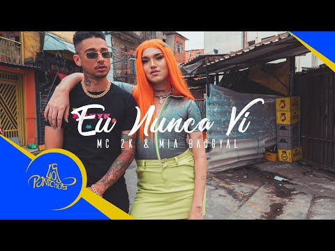 Eu nunca Vi - MC 2K e Mia Badgyal (VIDEOCLIPE OFICIAL)
