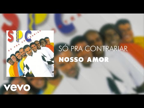 Só Pra Contrariar - Nosso Amor (Áudio Oficial)