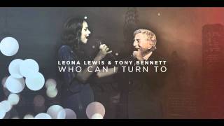 Leona Lewis & Tony Bennett - Who Can I Turn To
