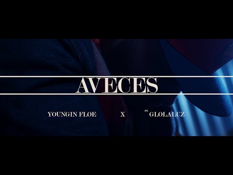 Youngin Floe - A veces Ft. GLOLALUZ (Video Oficial)
