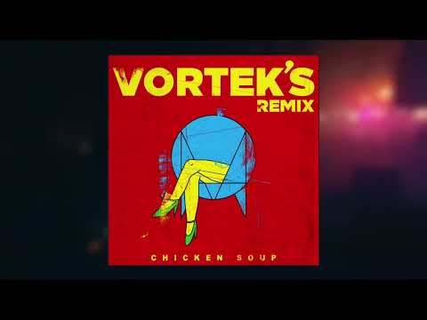Skrillex & Habstrakt - Chicken Soup (Vortek's Remix) [Free Download]