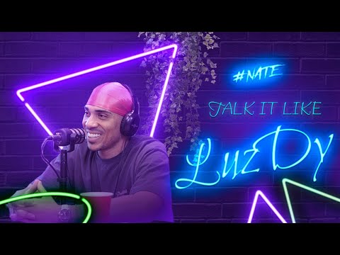 Talk it like LuzDy #15 - Nate-Ivity (VIDEO)