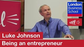 Luke Johnson: 20 Entrepreneur Maxims | London Business School video