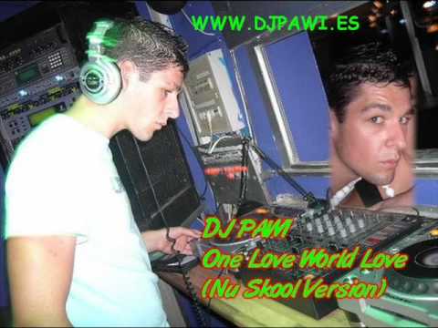 DJ PAWI One Love World Love (Nu Skool Version)