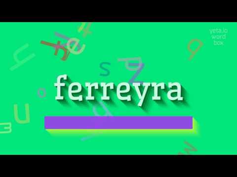 HOW TO PRONOUNCE FERREYRA? #ferreyra