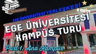 Ege Üniversitesi Kampüs Turu Part 1: Ana/Doğu Kampüs | Mühendislikler, Diş, Ydy,
