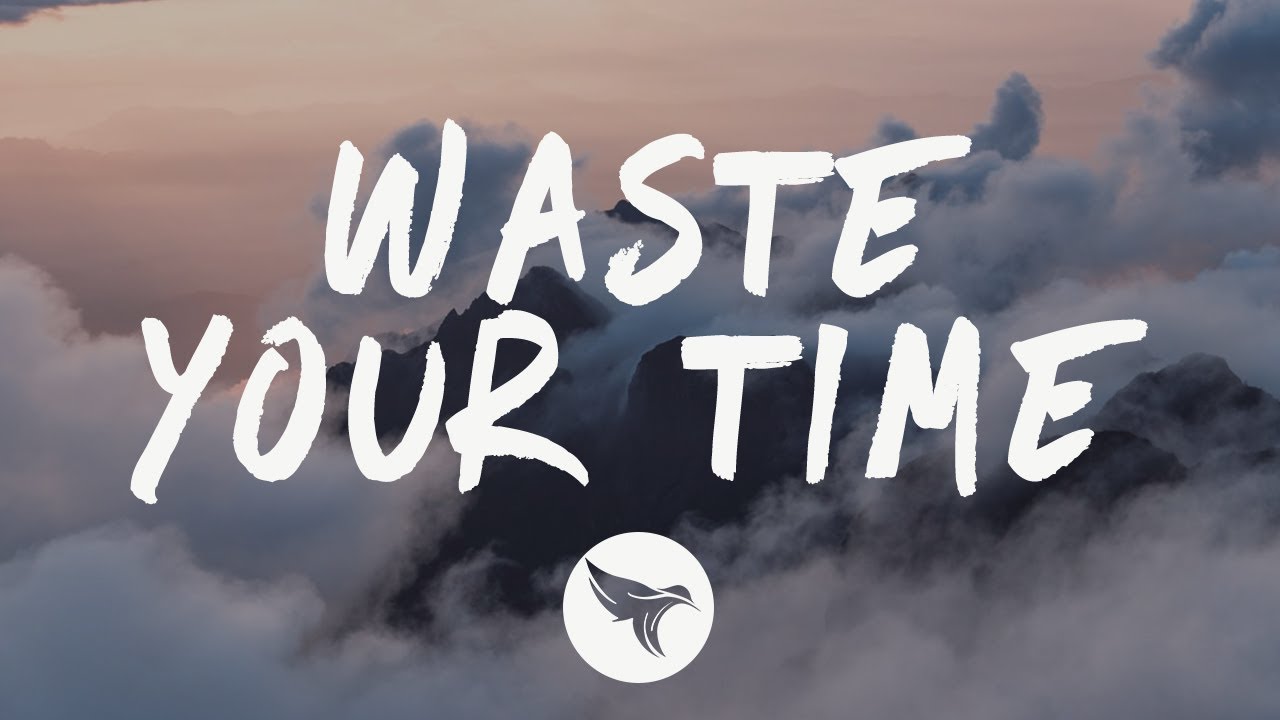 How do you tell someone you don’t want to waste your time?