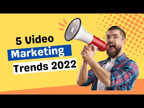 5 Video Marketing Trends (In 2022)