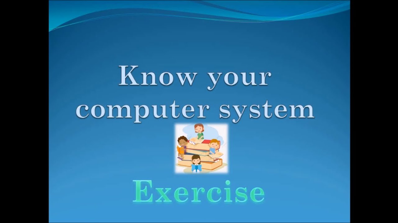 Computer Science - Class 3 - Know your computer System