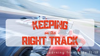 Knowing who we contend against helps us to stay on the right track - Jude 11-19