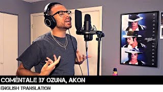 Coméntale by Ozuna, Akon (English Translation)