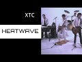 XTC - Heatwave (Official Video)