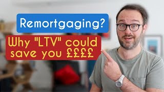 How to get the best mortgage and remortgage deals - Loan to Value explained UK (LTV)