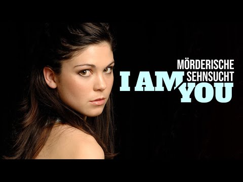 I Am You – Mörderische Sehnsucht (Thriller Drama ganzer Film auf Deutsch, kompletter Film in 4K)