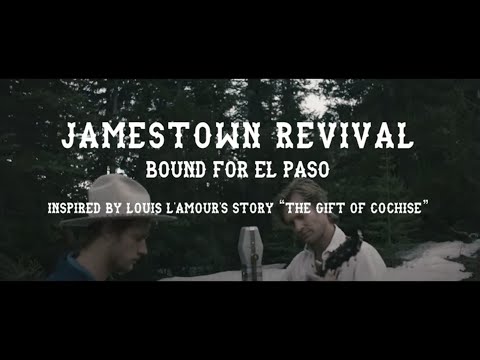 Jamestown Revival - Bound for El Paso (Official Video - Inspired By The Works of Louis L'Amour)