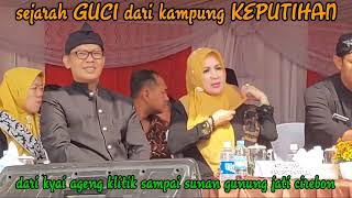 Download lagu asal usul GUCI di kampung KEPUTIHAN dari kyai ageng klitik sampai ke SUNAN GUNUNG JATI cirebon. mp3