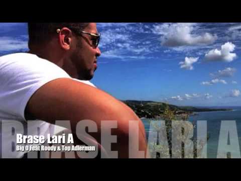 Big O Feat Roody _ Top Adlerman - Brase Lari A