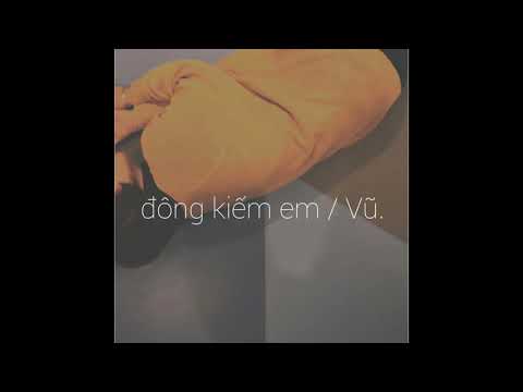 Mix - ĐÔNG KIẾM EM / Vũ. (Original)