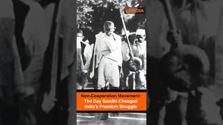 Non-Cooperation Movement: The Day Gandhi Changed India’s Freedom Struggle
