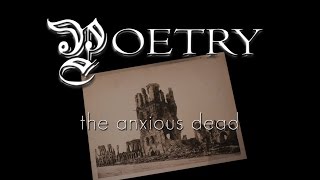 POETRY - The Anxious Dead (Poem by John McCrae) (Official Video)