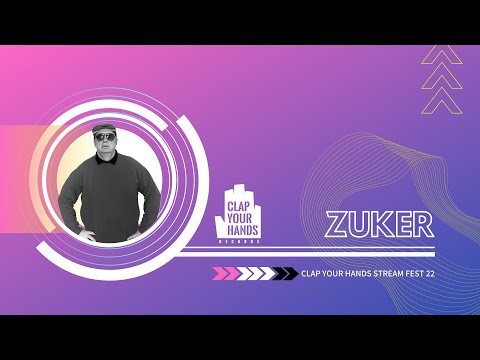 Javier Zuker - Clap Your Hands Stream Fest 22