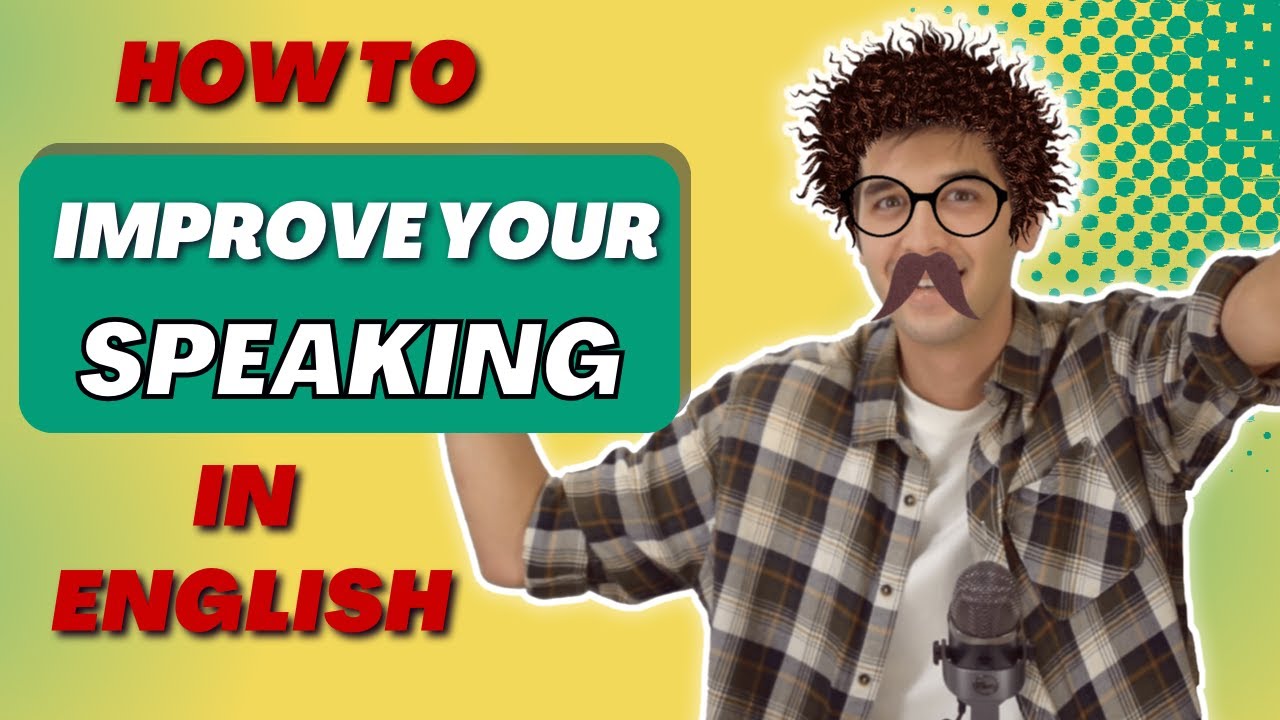 How To Improve Your English Speaking Skill (Top Tips!)