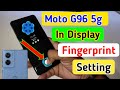 Moto G96 5g In Display Fingerprint Setting Moto G96 5g Fingerprint Screen Lock Fingerprint Sensor