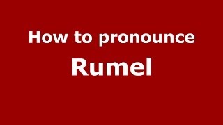 How to pronounce Rumel