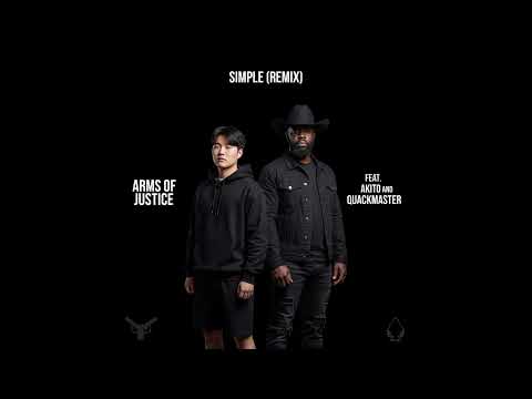 Arms Of Justice - Simple (Remix) [feat. AKITO and Quackmaster] {OFFICIAL AUDIO}