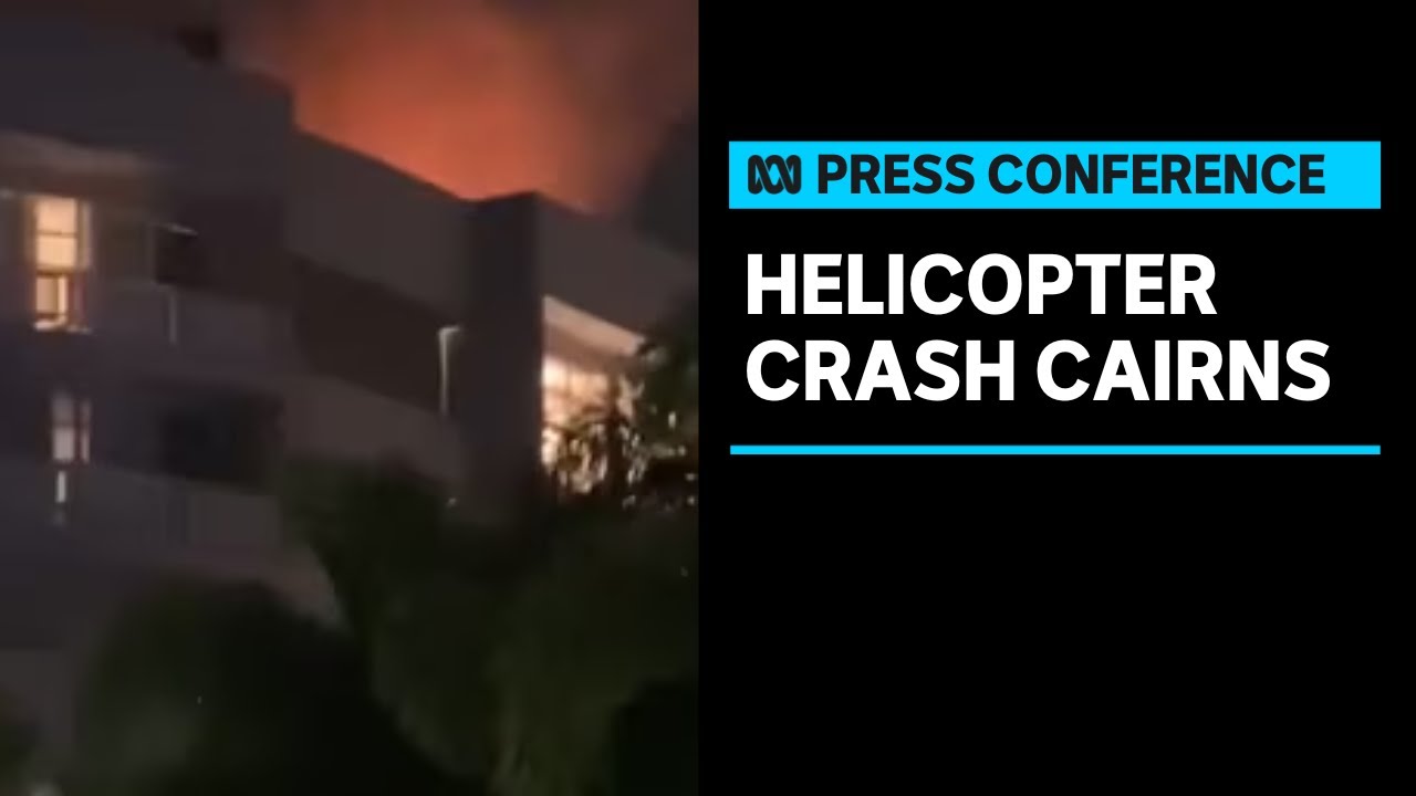 IN FULL: Police provide an update on the Cairns helicopter crash | ABC News