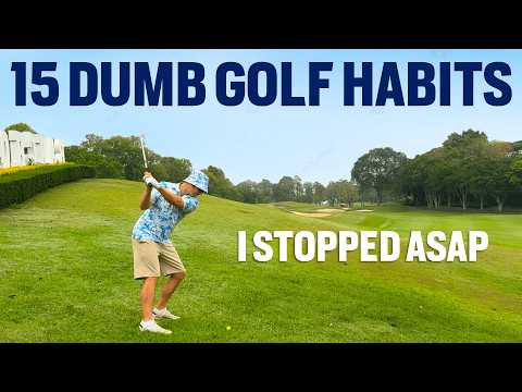 15 Dumb Habits I Quit to Simplify My Golf (and become awesome)