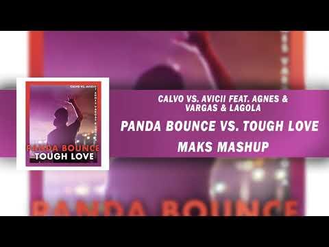 Calvo vs. Avicii feat. Agnes & Vargas & Lagola - Panda Bounce vs. Tough Love (Maks Mashup)