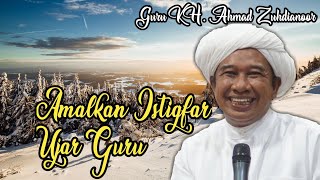 Download lagu Guru Zuhdi Amalkan Istigfar || Pengajian Guru Zuhdianoor mp3