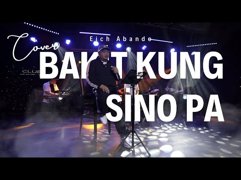 PLAYLIST EPISODE | BAKIT KUNG SINO PA by EICH ABANDO