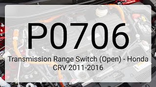 DTC P0706: Transmission Range Switch (Open) - Honda CRV 2011-2016