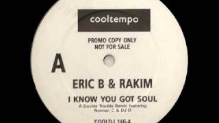 I Know You Got Soul - Eric B &amp; Rakim (Double Trouble Remix)