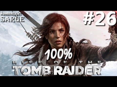 Zagrajmy w Rise of the Tomb Raider (100%) odc. 26 - Lara zdobywa Atlas